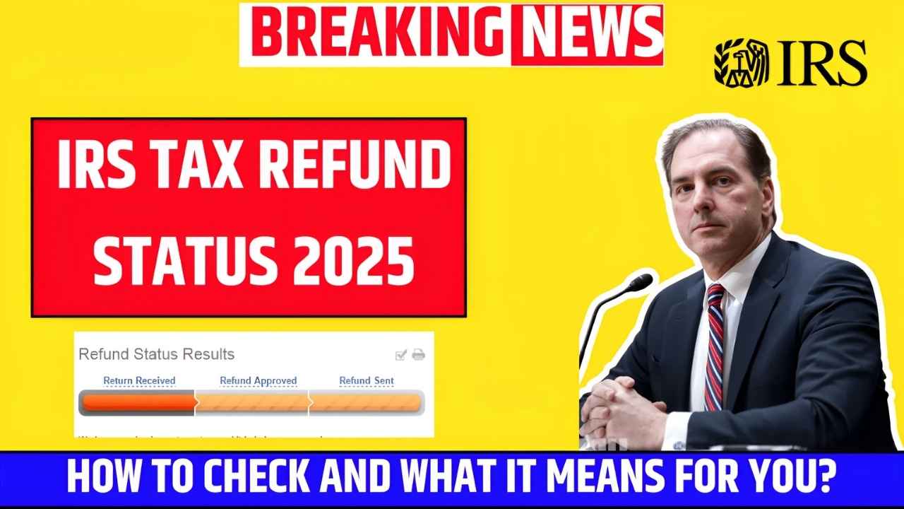 IRS Tax Refund Status 2025: How to check and What it means for you?