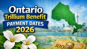 Ontario Trillium Benefit Payment Dates for 2026: Month-Wise Payout Schedule!